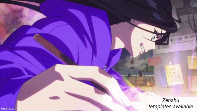 Still learning the ropes, but... | Zenshu templates available | image tagged in zensu last minute project | made w/ Imgflip meme maker