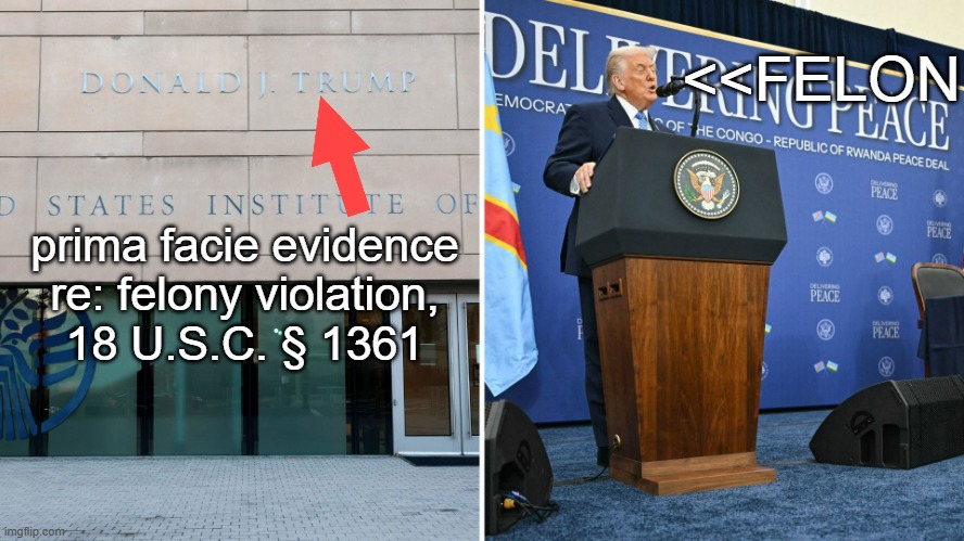 Open, public commision, subornation of felony: vandalism of federal property. | <<FELON; prima facie evidence
re: felony violation,
18 U.S.C. § 1361 | image tagged in kingpin,rico,trump unfit unqualified dangerous,criminal | made w/ Imgflip meme maker