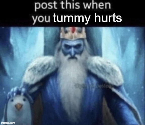 tummy hurt | tummy hurts | made w/ Imgflip meme maker