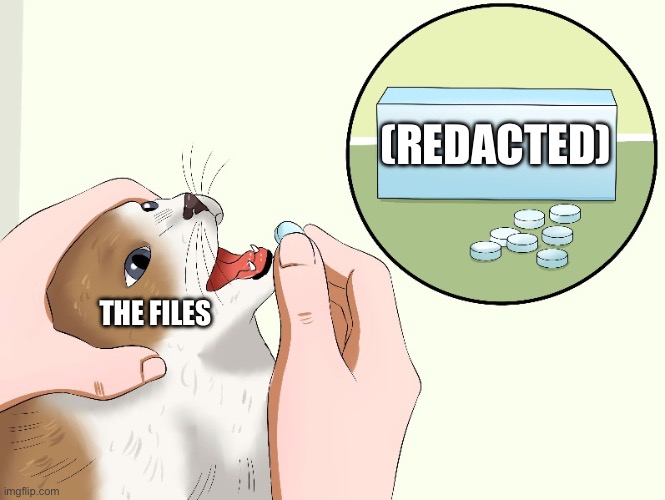 Cat Medicine | (REDACTED) THE FILES | image tagged in cat medicine | made w/ Imgflip meme maker
