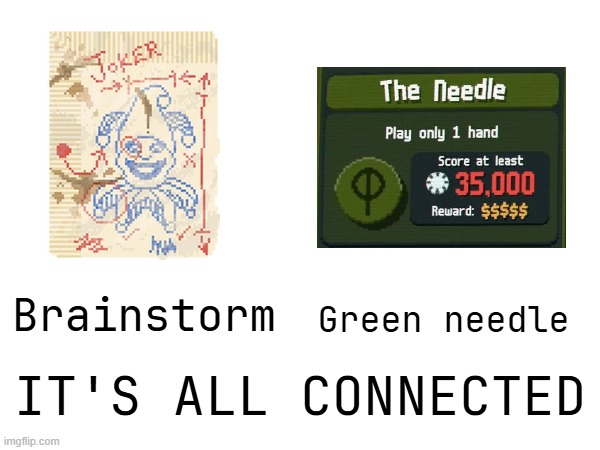 Green needle; Brainstorm; IT'S ALL CONNECTED | made w/ Imgflip meme maker