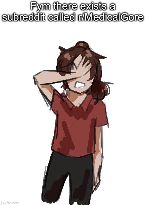 Dea (thanks Disco) | Fym there exists a subreddit called r/MedicalGore | image tagged in dea thanks disco | made w/ Imgflip meme maker