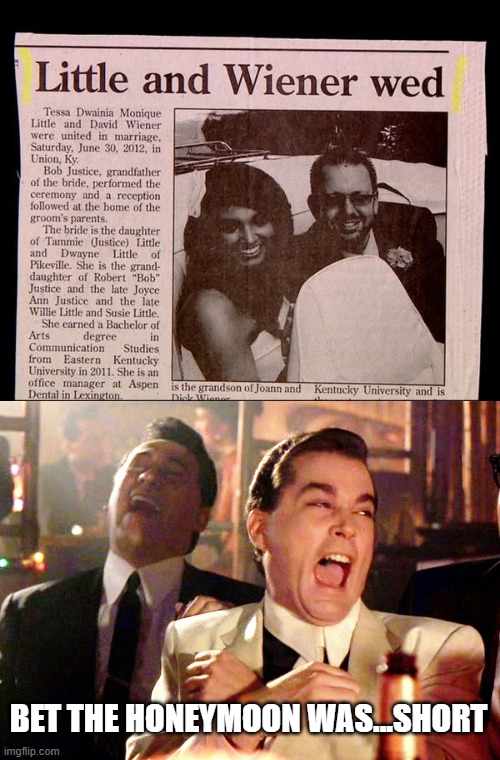 Little Weiner | BET THE HONEYMOON WAS...SHORT | image tagged in memes,good fellas hilarious | made w/ Imgflip meme maker
