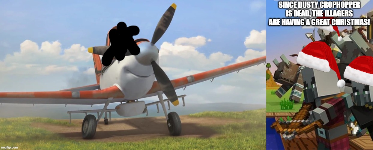 SINCE DUSTY CROPHOPPER IS DEAD, THE ILLAGERS ARE HAVING A GREAT CHRISTMAS! | image tagged in snowflake,illagers | made w/ Imgflip meme maker