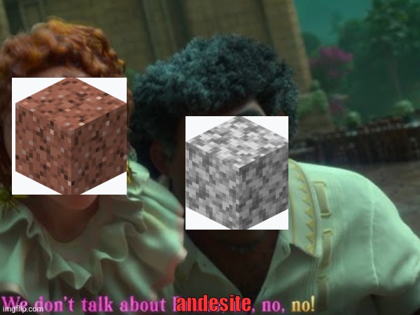 andesite | made w/ Imgflip meme maker