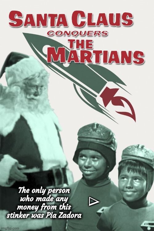 ∆ The only person who made any money from this stinker was Pia Zadora | made w/ Imgflip meme maker