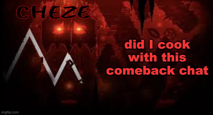 https://imgflip.com/i/afjx07?nerp=1766343492#com38759138 | did I cook with this comeback chat | image tagged in cheze slaughterhouse temp | made w/ Imgflip meme maker