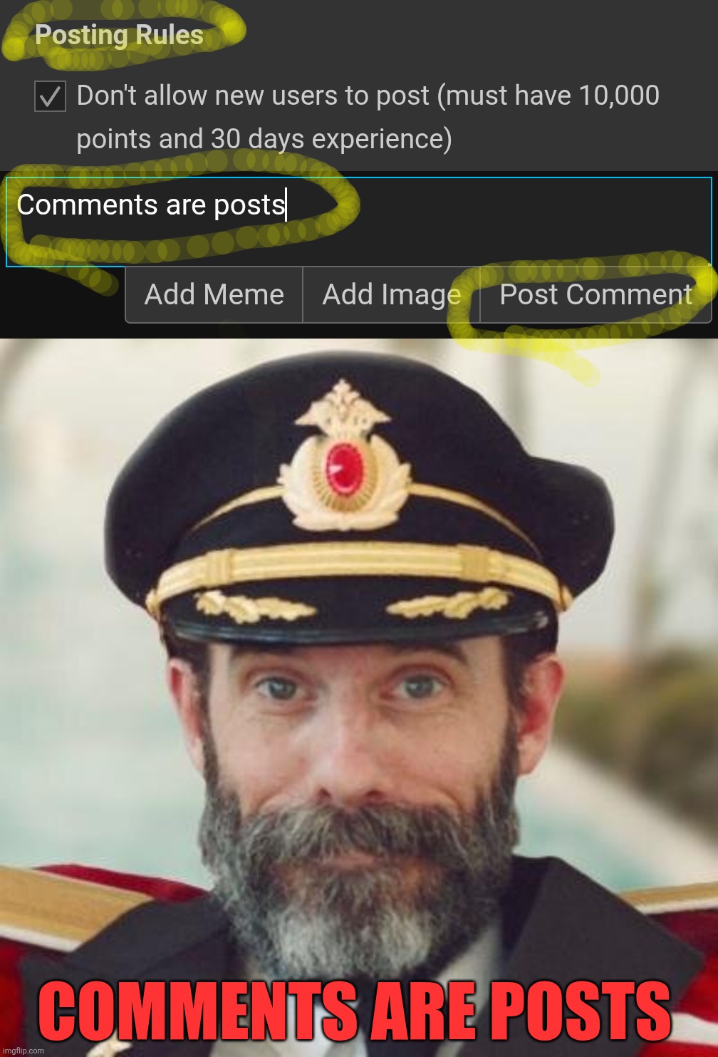 Stream Owners should have the option whether to allow new users to post comments in the Streams they own. | COMMENTS ARE POSTS | image tagged in captain obvious,stream owners,alt accounts | made w/ Imgflip meme maker