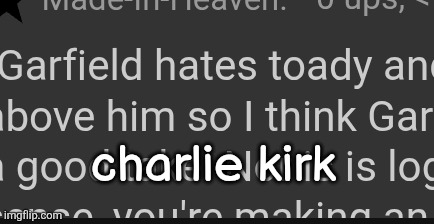 charlie kirk | made w/ Imgflip meme maker