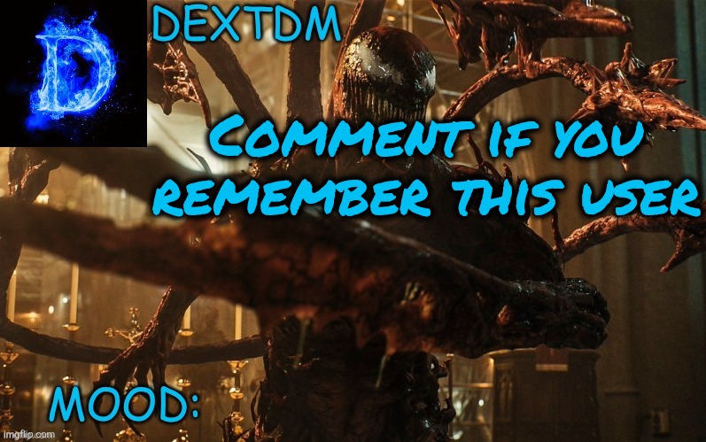 DexTDM Template | Comment if you remember this user | image tagged in dextdm template | made w/ Imgflip meme maker