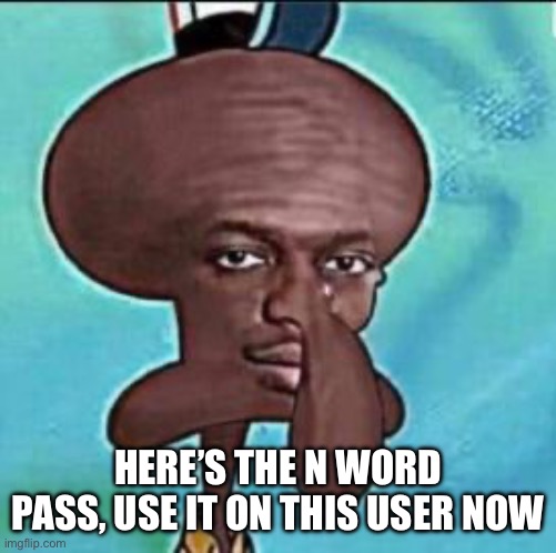 shaq niggward | HERE’S THE N WORD PASS, USE IT ON THIS USER NOW | image tagged in shaq niggward | made w/ Imgflip meme maker
