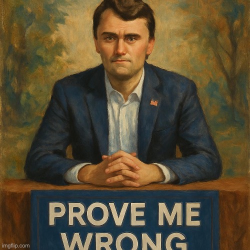 Address me. | image tagged in address me,charlie kirk,elephant in the room | made w/ Imgflip meme maker