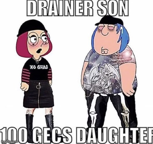Drainer son anyday | made w/ Imgflip meme maker