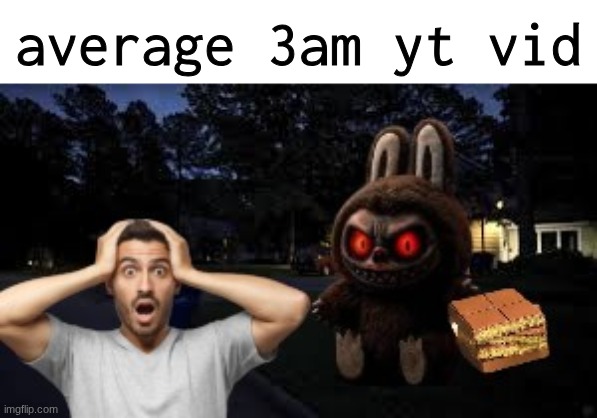 I FOUND A CREEPY LABUBU AT 3 AM | average 3am yt vid | image tagged in whatasd,labubu,memes | made w/ Imgflip meme maker