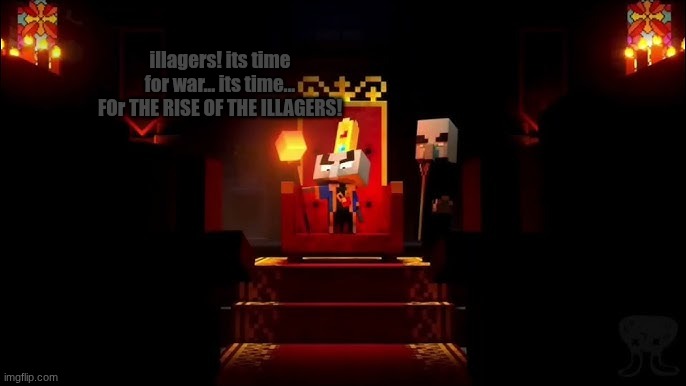 Arch Illager | illagers! its time for war... its time... FOr THE RISE OF THE ILLAGERS! | image tagged in arch illager | made w/ Imgflip meme maker
