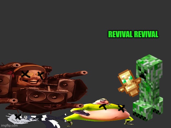 Reviving the backup | REVIVAL REVIVAL | made w/ Imgflip meme maker