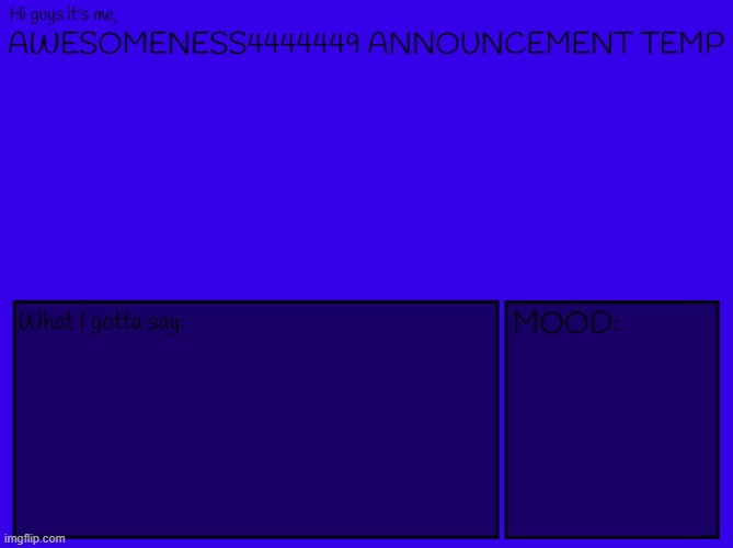 My new announcement template (i'll add more to it this is only temporary) | image tagged in awesomeness's announcement template | made w/ Imgflip meme maker