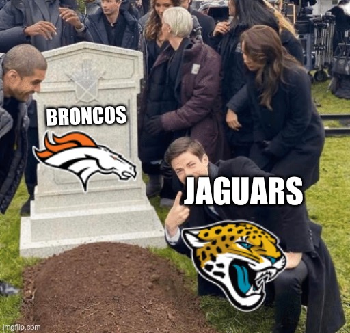 Grant Gustin over grave | BRONCOS; JAGUARS | image tagged in grant gustin over grave | made w/ Imgflip meme maker