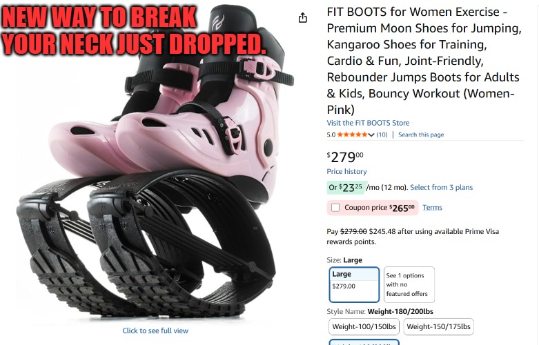 NEW WAY TO BREAK YOUR NECK JUST DROPPED. | image tagged in amazon prime,boots,neck | made w/ Imgflip meme maker