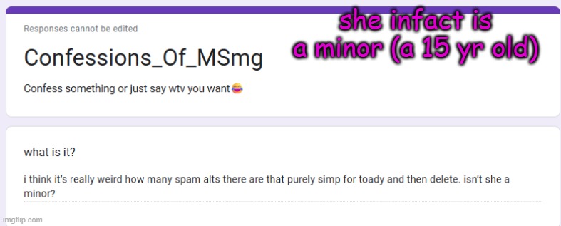 she infact is a minor (a 15 yr old) | made w/ Imgflip meme maker