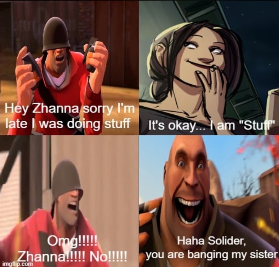 Haha Solider, you are banging my sister Blank Meme Template