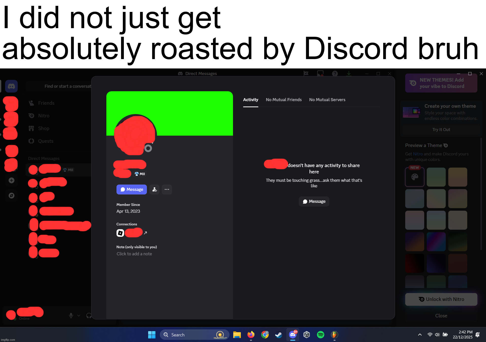"ask them what that's like" I'm done ☠️ | I did not just get absolutely roasted by Discord bruh | made w/ Imgflip meme maker