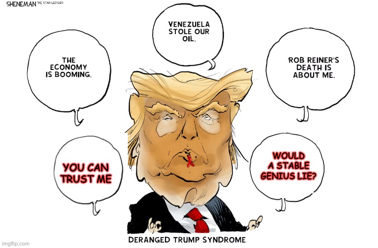 Goebbels' singular "Big Lie"? So last century! | WOULD A STABLE GENIUS LIE? YOU CAN TRUST ME | image tagged in trump,liar,propagada,idiocracy | made w/ Imgflip meme maker