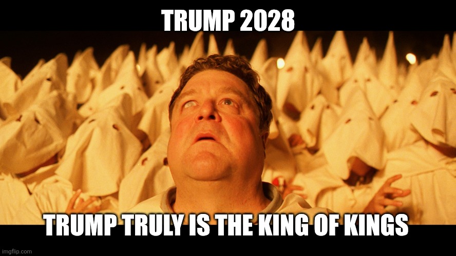 Maga 2028 | TRUMP 2028; TRUMP TRULY IS THE KING OF KINGS | made w/ Imgflip meme maker