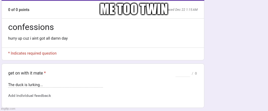 ME TOO TWIN | made w/ Imgflip meme maker