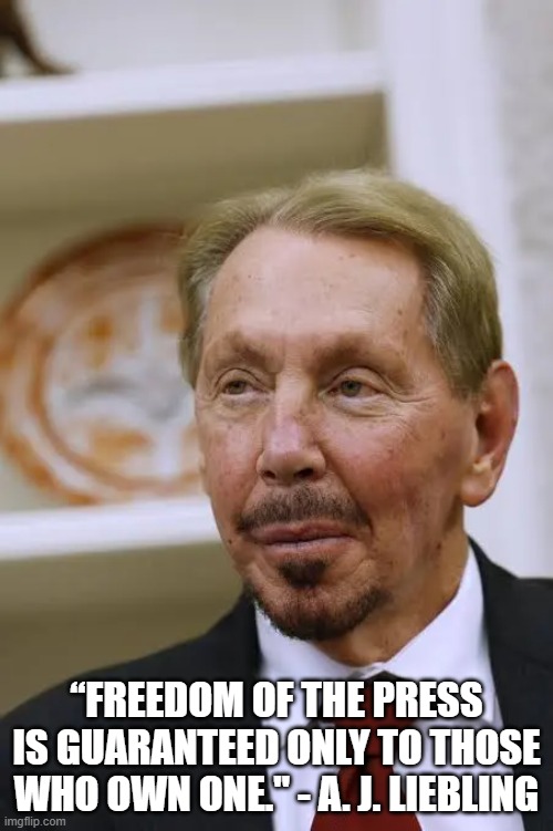 Modern Ass Media | “FREEDOM OF THE PRESS IS GUARANTEED ONLY TO THOSE WHO OWN ONE." - A. J. LIEBLING | image tagged in media | made w/ Imgflip meme maker