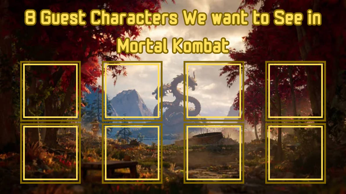 8 Guest Characters We want to See in Mortal Kombat Blank Meme Template
