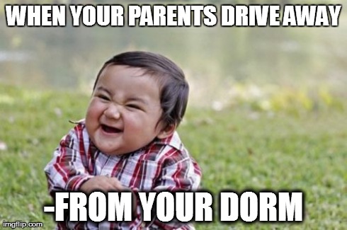 Evil Toddler Meme | WHEN YOUR PARENTS DRIVE AWAY -FROM YOUR DORM | image tagged in memes,evil toddler | made w/ Imgflip meme maker