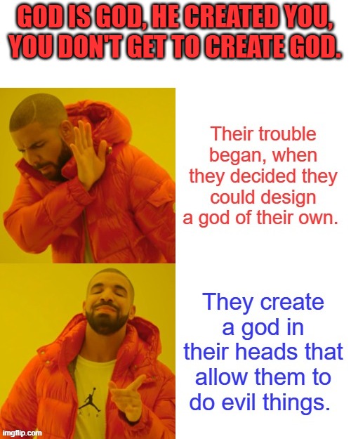 God has rules, Jesus came to teach you those rules. They killed the teacher. | GOD IS GOD, HE CREATED YOU, YOU DON'T GET TO CREATE GOD. | made w/ Imgflip meme maker
