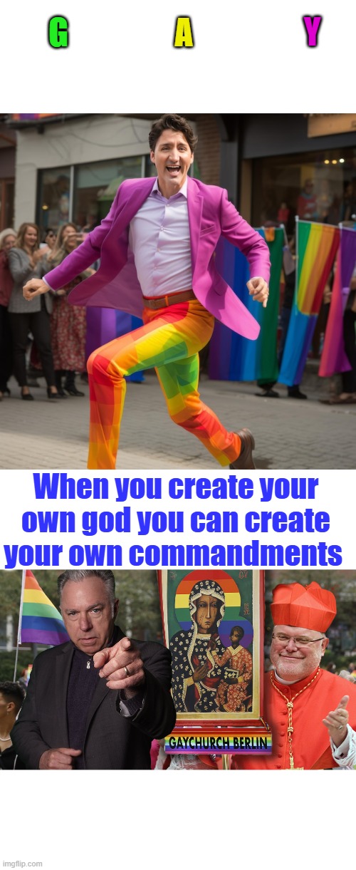 Justin is banging a astronaut now, so they say. | G; A; Y; When you create your own god you can create your own commandments | made w/ Imgflip meme maker