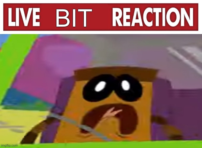 Live Bit Reaction | BIT | image tagged in live reaction,umigo,bit,childhood,obscure media | made w/ Imgflip meme maker