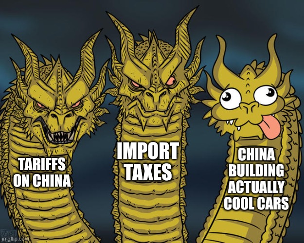 Three-headed Dragon | IMPORT TAXES; CHINA BUILDING ACTUALLY COOL CARS; TARIFFS ON CHINA | image tagged in three-headed dragon | made w/ Imgflip meme maker