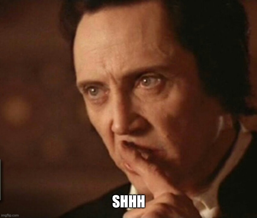 Walken Gabriel - SHHHhhhhsssxhhhhh. | SHHH | image tagged in walken gabriel - shhhhhhhsssxhhhhh | made w/ Imgflip meme maker