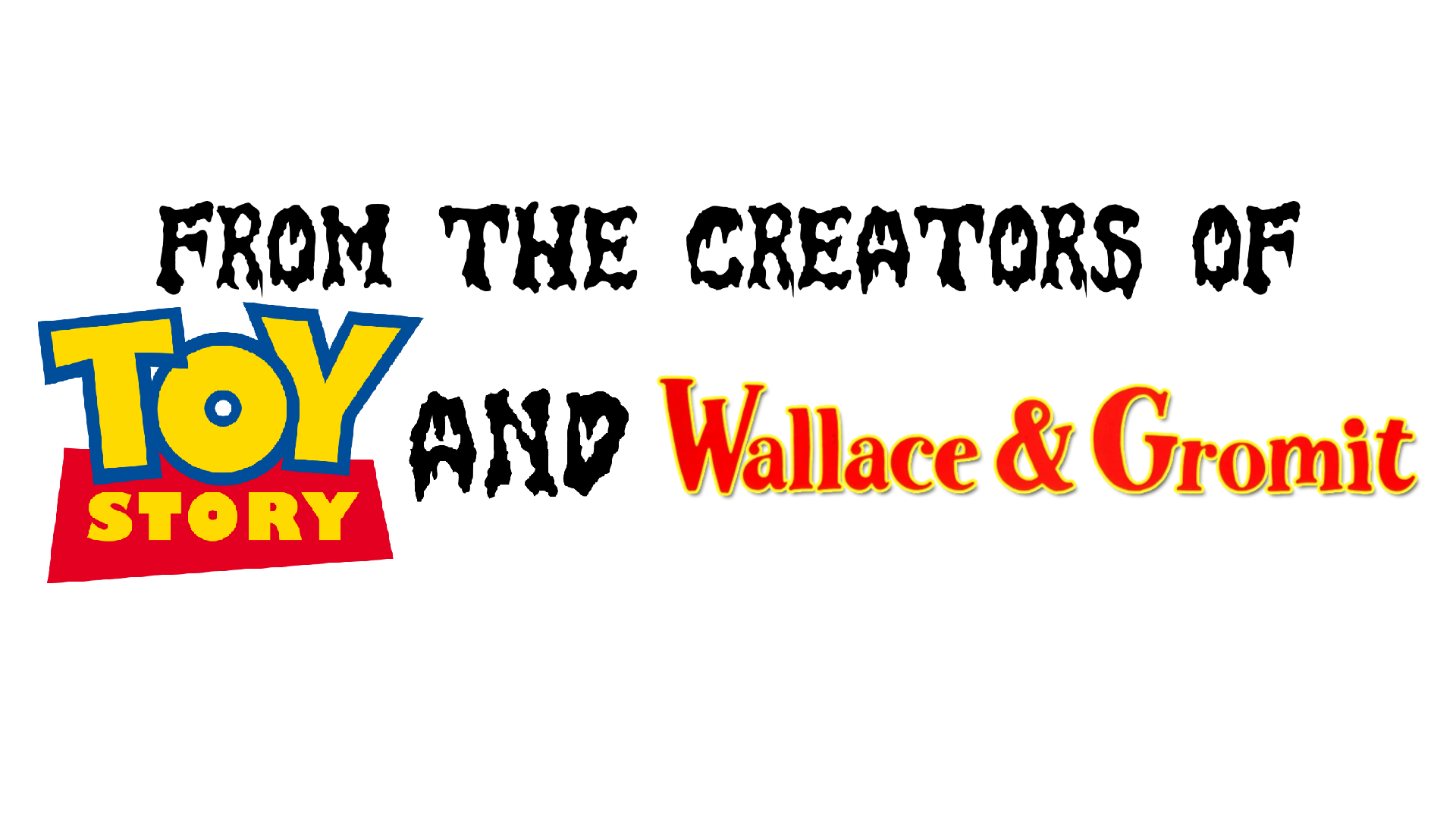 From The Creators of Toy Story and Wallace & Gromit Logo Blank Meme Template