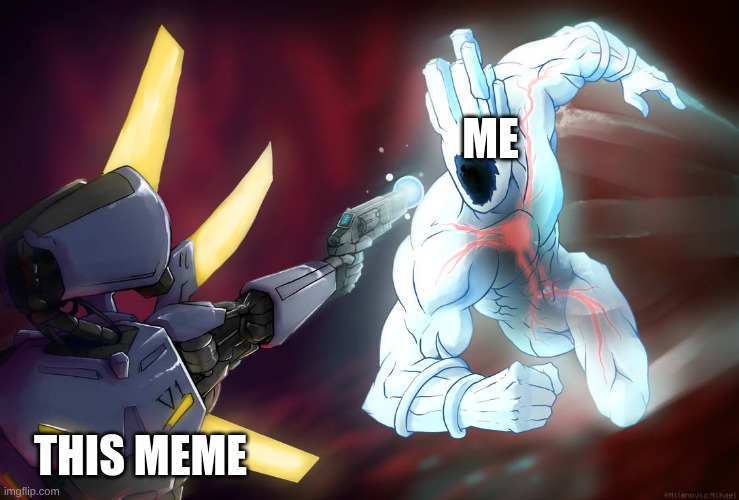 Prepare thyself | ME THIS MEME | image tagged in prepare thyself | made w/ Imgflip meme maker