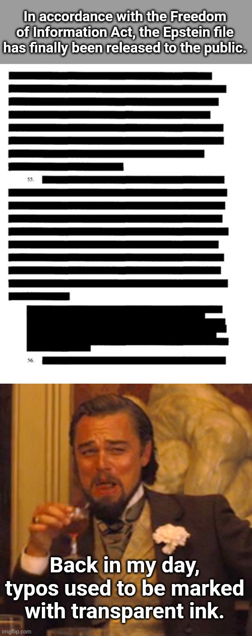 In accordance with the Freedom of Information Act, the Epstein file has finally been released to the public. Back in my day, typos used to be marked with transparent ink. | image tagged in memes,laughing leo | made w/ Imgflip meme maker