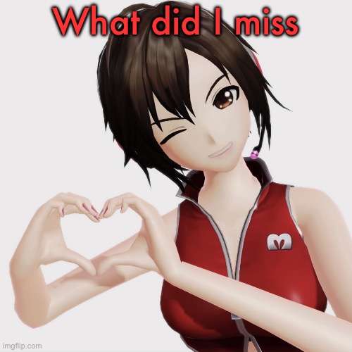 Meiko | What did I miss | image tagged in meiko | made w/ Imgflip meme maker