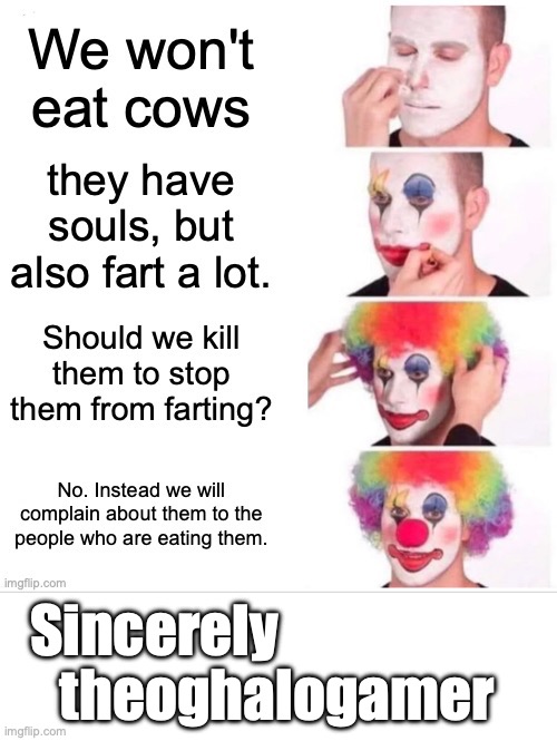 Cow logic | Sincerely                      
theoghalogamer | made w/ Imgflip meme maker