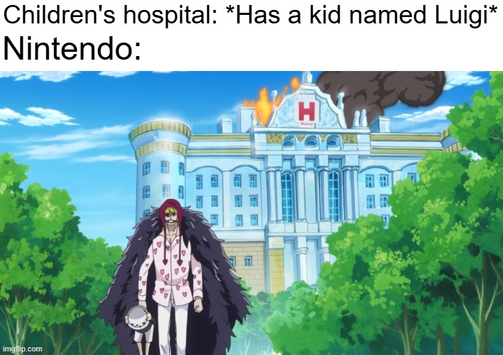 So sad they took down Bells Arietta | Children's hospital: *Has a kid named Luigi*; Nintendo: | image tagged in nintendo | made w/ Imgflip meme maker
