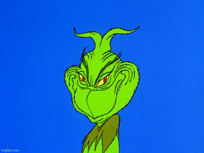 grinch-smile | image tagged in grinch-smile | made w/ Imgflip meme maker