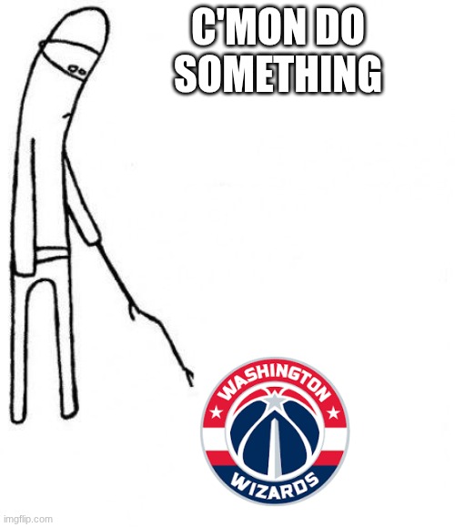 c'mon do something | C'MON DO SOMETHING | image tagged in c'mon do something | made w/ Imgflip meme maker