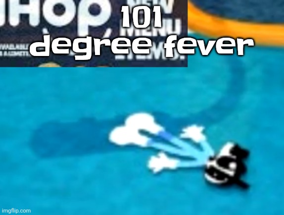 the flattening | 101 degree fever | image tagged in the flattening | made w/ Imgflip meme maker