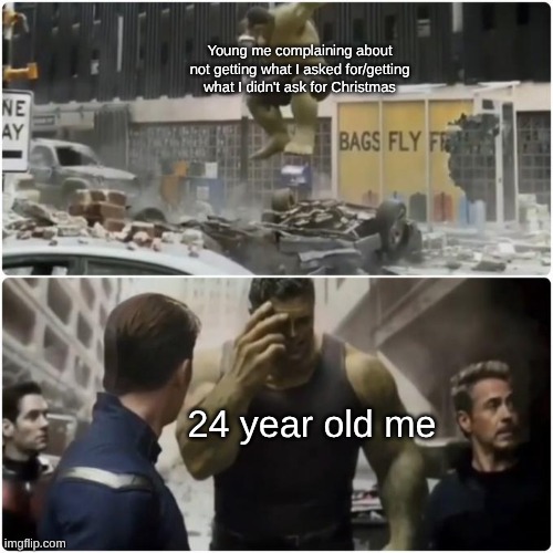 It's More About the Thought That Counts | Young me complaining about not getting what I asked for/getting what I didn't ask for Christmas; 24 year old me | image tagged in regretful hulk,memes,hulk,christmas,relatable | made w/ Imgflip meme maker