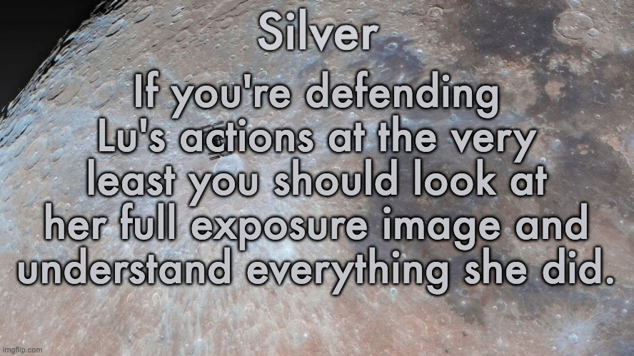 So many times dramas like this happen because people are too lazy to read | If you're defending Lu's actions at the very least you should look at her full exposure image and understand everything she did. | image tagged in silver's moon announcement temp | made w/ Imgflip meme maker