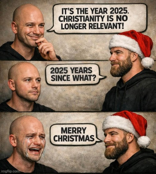 A.D.- Anno Domini- "in the year of the Lord" | image tagged in jesus christ,birth,christmas,christians,atheists,merry christmas | made w/ Imgflip meme maker