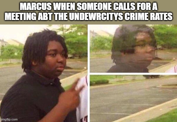 Day 392 of Arcane memes until the next season/series comes out. | MARCUS WHEN SOMEONE CALLS FOR A MEETING ABT THE UNDEWRCITYS CRIME RATES | image tagged in dissapear,arcane | made w/ Imgflip meme maker